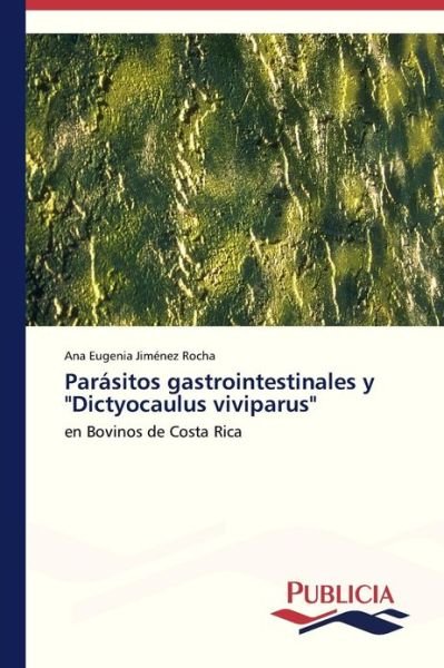 Cover for Ana Eugenia Jiménez Rocha · Parásitos Gastrointestinales Y &quot;Dictyocaulus Viviparus&quot; (Taschenbuch) [Spanish edition] (2012)