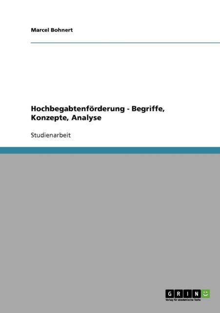 Cover for Marcel Bohnert · Hochbegabtenfoerderung - Begriffe, Konzepte, Analyse (Paperback Book) [German edition] (2008)