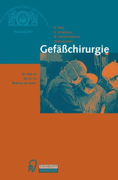 Cover for H Imig · Gefasschirurgie: So War Es So Ist Es Wird Es So Sein? (Pocketbok) (2014)