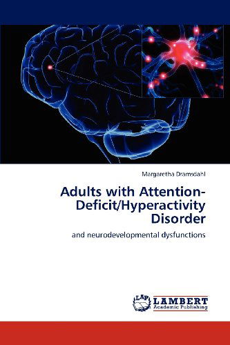 Cover for Margaretha Dramsdahl · Adults with Attention-deficit / Hyperactivity Disorder: and Neurodevelopmental Dysfunctions (Paperback Book) (2012)