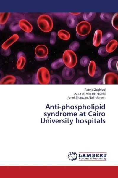 Cover for Zaghloul · Anti-phospholipid syndrome at (Buch) (2015)