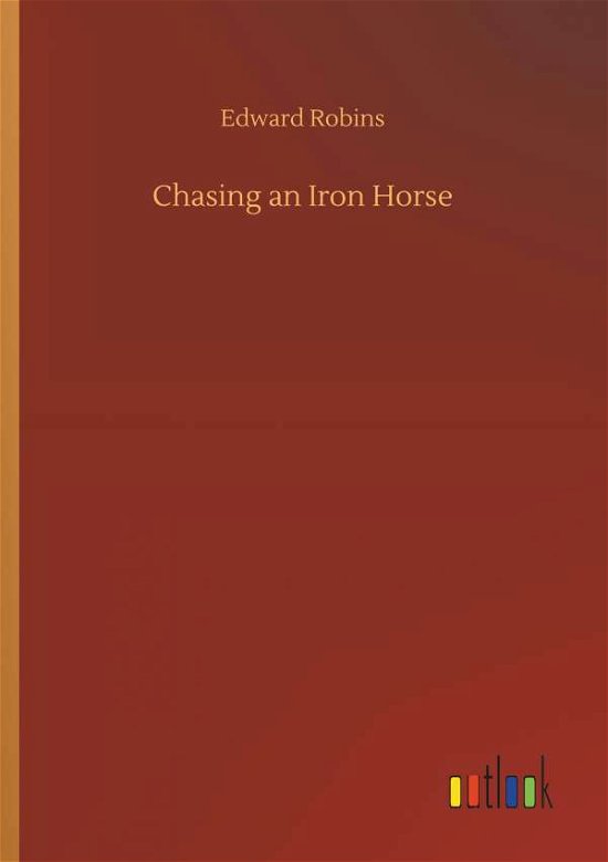 Cover for Robins · Chasing an Iron Horse (Buch) (2018)