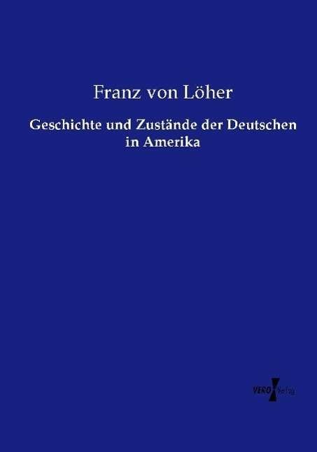 Cover for Löher · Geschichte und Zustände der Deuts (Book)