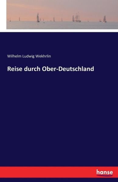 Cover for Wekhrlin · Reise durch Ober-Deutschland (Buch) (2016)