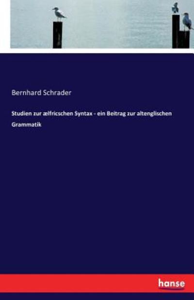 Cover for Schrader · Studien zur ælfricschen Syntax (Bok) (2016)