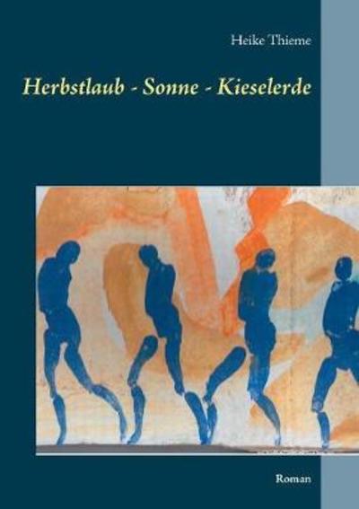 Cover for Thieme · Herbstlaub - Sonne - Kieselerde (Book) (2018)