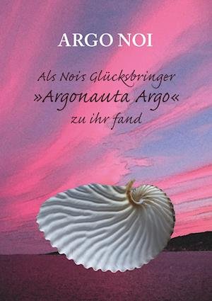 Cover for Noi · Als Nois Glücksbringer &quot;Argonauta A (Book)