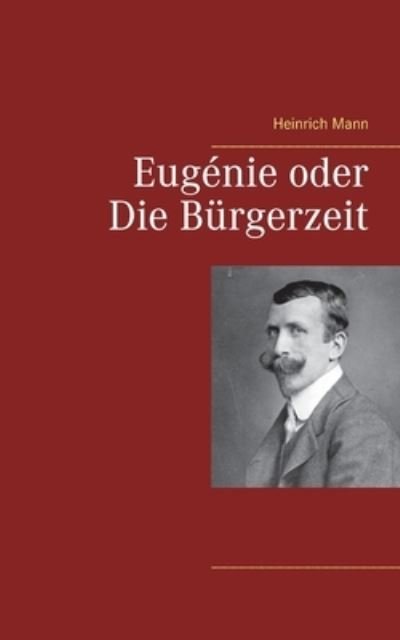 Cover for Mann · Eugénie oder Die Bürgerzeit (N/A) (2021)