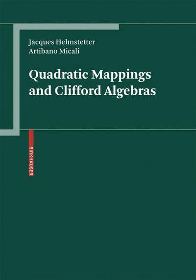Cover for Jacques Helmstetter · Quadratic Mappings and Clifford Algebras (Hardcover Book) [2008 edition] (2008)