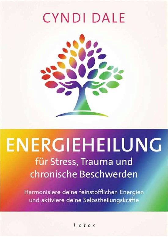 Cover for Cyndi Dale · Energieheilung für Stress, Trauma und chronische Beschwerden (Paperback Book) (2021)