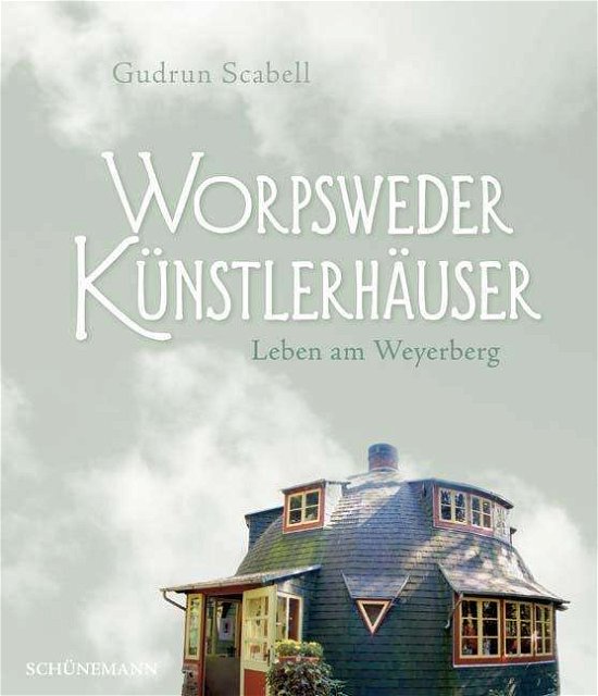 Cover for Scabell · Worpsweder Künstlerhäuser (Bog)