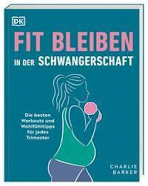 Cover for Charlie Barker · Fit bleiben in der Schwangerschaft (Paperback Book) (2022)