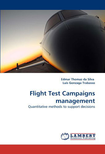 Cover for Luís Gonzaga Trabasso · Flight Test Campaigns Management: Quantitative Methods to Support Decisions (Paperback Book) (2010)