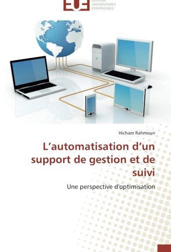 Cover for Hicham Rahmoun · L'automatisation D'un Support De Gestion et De Suivi: Une Perspective D'optimisation (Pocketbok) [French edition] (2018)