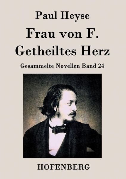 Cover for Paul Heyse · Frau Von F. / Getheiltes Herz (Paperback Book) (2015)