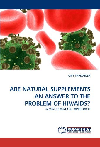Cover for Gift Tapedzesa · Are Natural Supplements an Answer to the Problem of Hiv / Aids?: a Mathematical Approach (Taschenbuch) (2011)