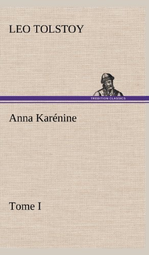 Cover for Leo Nikolayevich Tolstoy · Anna Kar Nine, Tome I (Hardcover Book) [French edition] (2012)