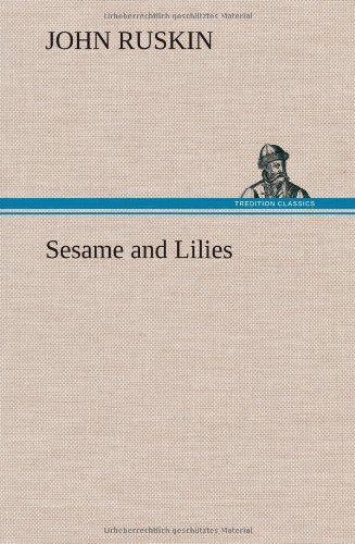 Cover for John Ruskin · Sesame and Lilies (Gebundenes Buch) (2012)