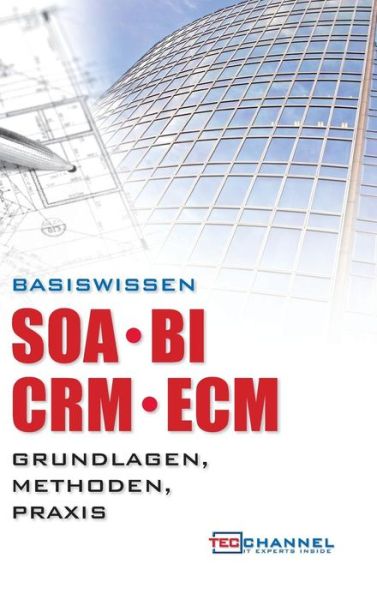 Cover for Tredition · Basiswissen Soa - Bi - Crm - Ecm (Hardcover Book) (2012)