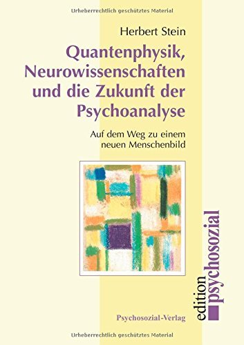 Quantenphysik, Neurowissenschaften Und Die Zukunft Der Psychoanalyse - Herbert Stein - Livros - Psychosozial-Verlag - 9783898065054 - 1 de março de 2006