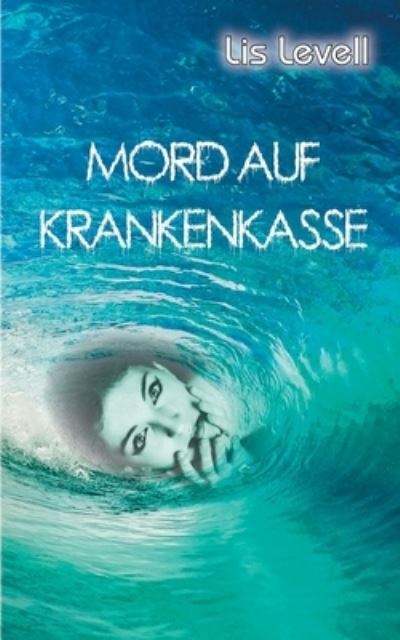 Cover for Lis Levell · Mord auf Krankenkasse (Taschenbuch) (2021)