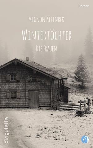 Cover for Mignon Kleinbek · Wintertöchter - Die Frauen (Paperback Book) (2019)