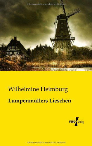 Lumpenmuellers Lieschen - Wilhelmine Heimburg - Books - Vero Verlag GmbH & Co.KG - 9783957382054 - November 19, 2019