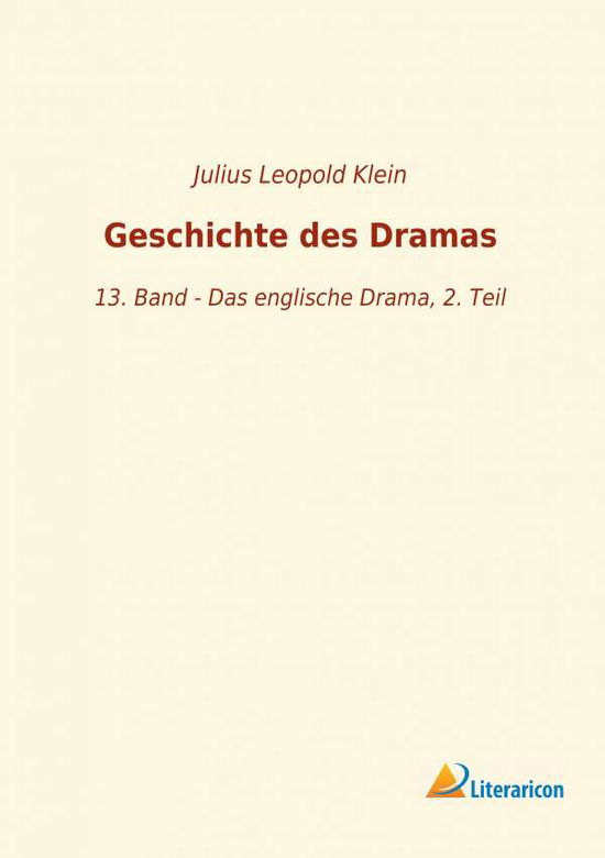 Geschichte des Dramas - Klein - Libros -  - 9783965062054 - 25 de noviembre de 2018