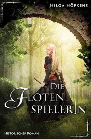 Die Flötenspielerin - Hilga Höfkens - Libros - NOVA MD - 9783969668054 - 1 de junio de 2021