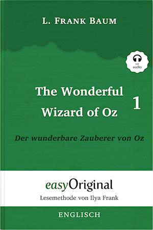 The Wonderful Wizard of Oz / Der wunderbare Zauberer von Oz - Teil 1 - (Buch + MP3 Audio-CD) - Lesemethode von Ilya Frank - Zweisprachige Ausgabe Englisch-Deutsch - L. Frank Baum - Livros - EasyOriginal Verlag - 9783991124054 - 30 de junho de 2023