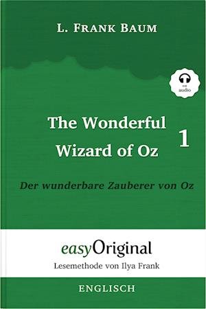Cover for L. Frank Baum · The Wonderful Wizard of Oz / Der wunderbare Zauberer von Oz - Teil 1 - (Buch + MP3 Audio-CD) - Lesemethode von Ilya Frank - Zweisprachige Ausgabe Englisch-Deutsch (Bog) (2023)