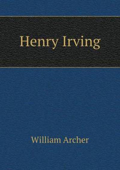 Cover for William Archer · Henry Irving (Paperback Book) (2015)