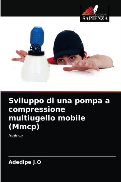Cover for Adedipe J O · Sviluppo di una pompa a compressione multiugello mobile (Mmcp) (Paperback Book) (2021)