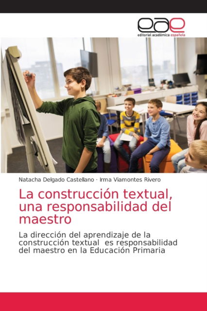 Cover for Natacha Delgado Castellano · La construccion textual, una responsabilidad del maestro (Paperback Book) (2021)