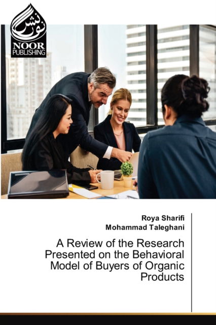 Cover for Roya Sharifi · A Review of the Research Presented on the Behavioral Model of Buyers of Organic Products (Paperback Book) (2021)