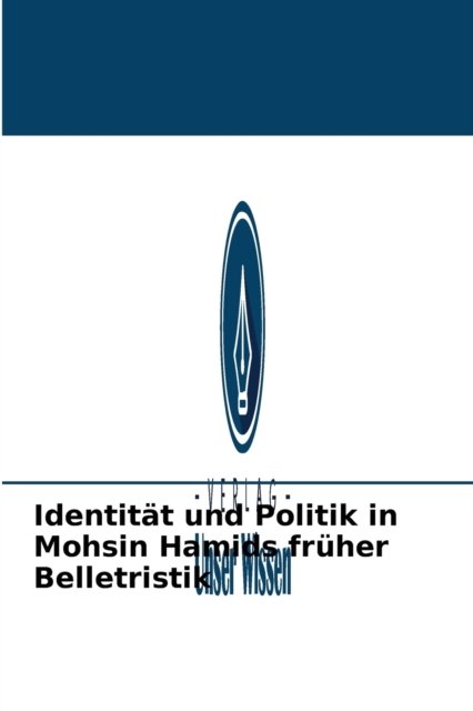 Cover for Mphil Waqar Yonus Butt · Identitat und Politik in Mohsin Hamids fruher Belletristik (Paperback Book) (2021)