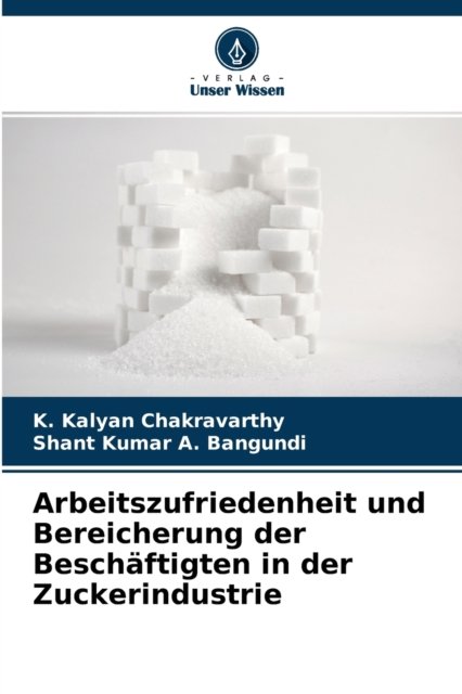 Cover for K Kalyan Chakravarthy · Arbeitszufriedenheit und Bereicherung der Beschaftigten in der Zuckerindustrie (Pocketbok) (2021)