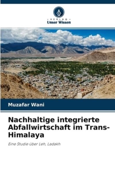 Cover for Muzafar Wani · Nachhaltige integrierte Abfallwirtschaft im Trans-Himalaya (Paperback Book) (2021)