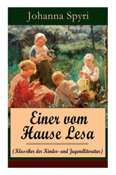 Cover for Johanna Spyri · Einer vom Hause Lesa (Klassiker der Kinder- und Jugendliteratur) (Paperback Book) (2017)
