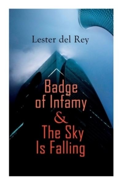 Cover for Lester Del Rey · Badge of Infamy &amp; The Sky Is Falling (Paperback Bog) (2020)