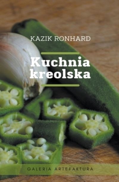 Cover for Kazik Ronhard · Kuchnia kreolska (Paperback Book) (2022)
