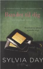 Cover for Sylvia Day · Bundet til dig (Indbundet Bog) [1. udgave] [Indbundet] (2013)