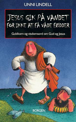 Cover for Unni Lindell · Jesus gik på vandet for ikke at få våde fødder (Sewn Spine Book) [2nd edition] (2001)