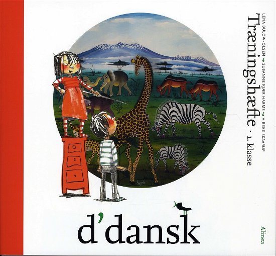 Cover for Lena Bülow-Olsen; Vibeke Skaarup; Susanne Kjær Harms · D'dansk: D'dansk, Træningshæfte, 1.kl. (Sewn Spine Book) [1er édition] (2012)