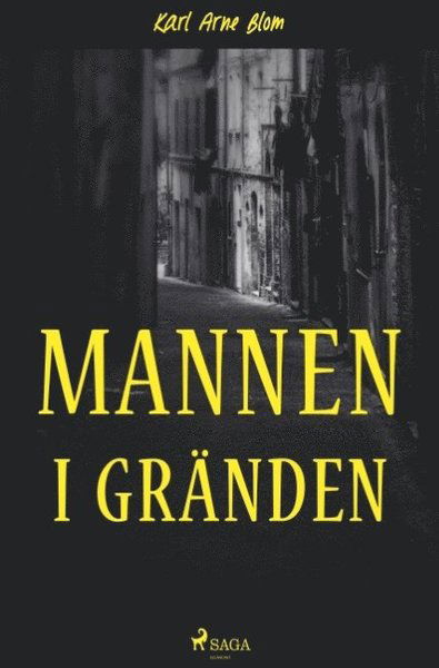 Cover for Karl Arne Blom · Mannen i gränden (Book) (2018)