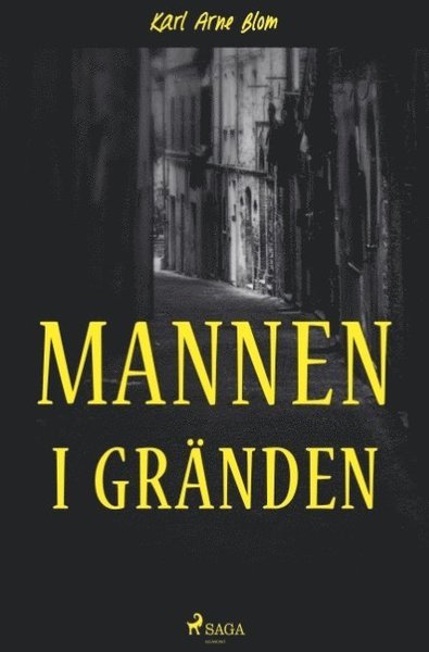 Cover for Karl Arne Blom · Mannen i gränden (Bog) (2018)