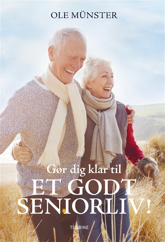 Gør dig klar til et godt seniorliv - Ole Münster - Bøger - Turbine - 9788740662054 - 15. maj 2020
