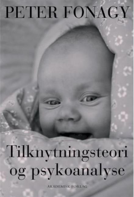 Cover for Peter Fonagy · Tilknytningsteori og psykoanalyse (Sewn Spine Book) [1st edition] (2006)