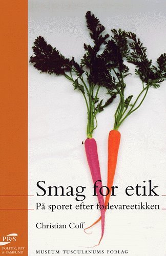 Cover for Christian Coff · Politik, ret &amp; samfund., bind 4: Smag for etik (Sewn Spine Book) [1º edição] (2005)