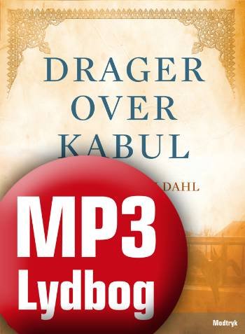 Cover for Morten Hesseldahl · Drager over Kabul (Hörbok (MP3)) [1:a utgåva] [Lydbog] (2007)